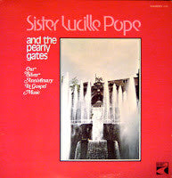 Sister Pope And The Pearly Gates : Our Silver Anniversary In Gospel Music (LP, Comp)