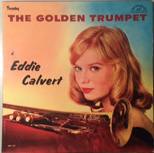 Load image into Gallery viewer, Eddie Calvert : Presenting The Golden Trumpet of Eddie Calvert (LP, Album, Mono)