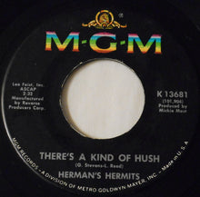 Load image into Gallery viewer, Herman's Hermits : There's A Kind Of Hush / No Milk Today (7", Single)