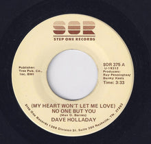 Load image into Gallery viewer, Dave Holladay : (My Heart Won't Let Me Love) No One But You (7", Single)