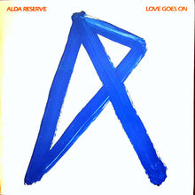 Load image into Gallery viewer, Alda Reserve : Love Goes On (LP, Album)