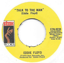 Load image into Gallery viewer, Eddie Floyd : Talk To The Man / I Got A Reason To Smile (Cause I Got You) (7&quot;, Single)