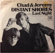 Load image into Gallery viewer, Chad &amp; Jeremy : Distant Shores / Last Night (7", Single)