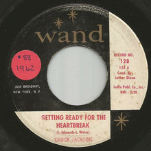 Load image into Gallery viewer, Chuck Jackson : Getting Ready For The Heartbreak (7&quot;, Single)