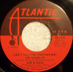 Sam & Dave : Can't You Find Another Way (Of Doing It) / Still Is The Night (7")
