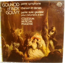 Load image into Gallery viewer, Charles Gounod / Vincent d'Indy / Louis Théodore Gouvy, Collegium Musicum Pragense : Petite Symphonie / Chanson Et Danses / Petite Suite Gauloise (Pour Instruments À Vent) (LP, Quad, SQ)