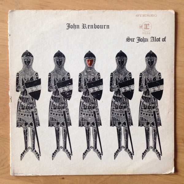 John Renbourn : Sir John Alot Of Merrie Englandes Musyk Thyng & Ye Grene Knyghte (LP, Album, RP)