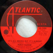 Load image into Gallery viewer, Percy Sledge : Take Time To Know Her / It&#39;s All Wrong But It&#39;s Alright (7&quot;, Single, Pla)