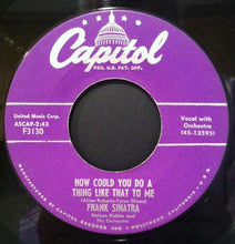 Load image into Gallery viewer, Frank Sinatra : How Could You Do A Thing Like That To Me / Not As A Stranger (7")