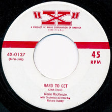 Load image into Gallery viewer, Gisele MacKenzie : Hard To Get (7")