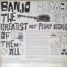 Load image into Gallery viewer, Perry Bechtel : Banjo: The Greatest Of Them All! (LP, Album, Mono, Ind)