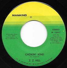 Load image into Gallery viewer, Z.Z. Hill : A Man Needs A Woman / Chokin&#39; Kind (7&quot;)
