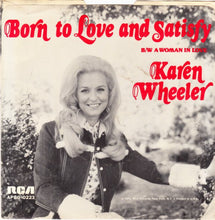 Load image into Gallery viewer, Karen Wheeler : Born To Love And Satisfy (7", Single)