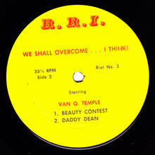 Load image into Gallery viewer, Van Q. Temple : Riot No.3 We Shall Overcome (I Think)  (LP)