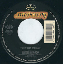Load image into Gallery viewer, Sammy Kershaw : Third Rate Romance (7", Single)