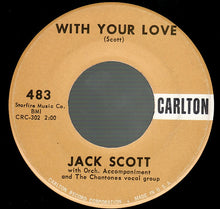 Load image into Gallery viewer, Jack Scott : With Your Love (7", Single, Ind)