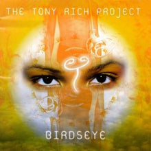 Load image into Gallery viewer, The Tony Rich Project : Birdseye (CD, Album, Club)