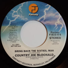 Load image into Gallery viewer, Country Joe McDonald : Bring Back The Sixties, Man (7", Single, Promo)