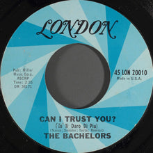 Load image into Gallery viewer, The Bachelors : Can I Trust You? (7", Single)