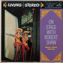 Load image into Gallery viewer, The Robert Shaw Chorale : On Stage With Robert Shaw (LP, Album)