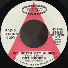 Load image into Gallery viewer, Dot Rhodes : We Gotta Get Along / Warm and Tender Love (7", Single, Promo)