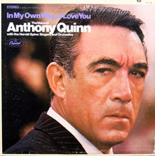 Load image into Gallery viewer, Anthony Quinn With The Harold Spina Singers And The Harold Spina Orchestra : In My Own Way...I Love You (LP, Album)