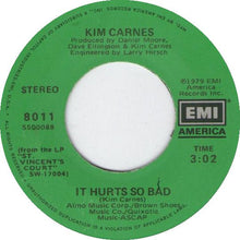 Load image into Gallery viewer, Kim Carnes : It Hurts So Bad (7")