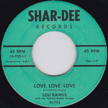 Load image into Gallery viewer, Lou Rawls With The Gaynel Hodge Singers : Love, Love, Love (7&quot;)