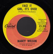 Load image into Gallery viewer, Nancy Wilson : Face It Girl, It&#39;s Over / The End Of Our Love (7&quot;, Single, Scr)