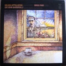 Load image into Gallery viewer, Frederick Delius - Alun Jenkins, The Ambrosian Singers, Hallé Orchestra, Sir John Barbirolli : Appalachia, Brigg Fair (LP)