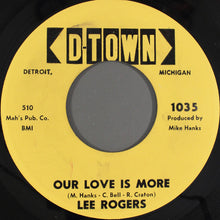 Load image into Gallery viewer, Lee Rogers : I Want You To Have Everything / Our Love Is More (7&quot;, Single)