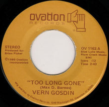 Load image into Gallery viewer, Vern Gosdin : Too Long Gone / She's Just A Place To Fall (7")