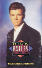 Load image into Gallery viewer, Rick Astley : Whenever You Need Somebody (Cass, Album)