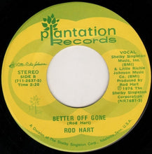 Load image into Gallery viewer, Rod Hart (2) : C. B. Savage / Better Off Gone (7", Single)