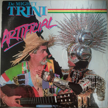 Load image into Gallery viewer, The Mighty Trini : Artificial (LP, Album)