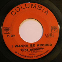 Load image into Gallery viewer, Tony Bennett : I Wanna Be Around (7")