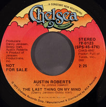 Load image into Gallery viewer, Austin Roberts : The Last Thing On My Mind (7", Mono, Promo)
