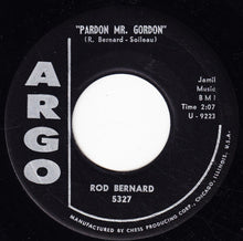 Load image into Gallery viewer, Rod Bernard : This Should Go On Forever / Pardon Mr. Gordon (7&quot;)