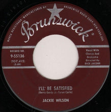 Load image into Gallery viewer, Jackie Wilson : I&#39;ll Be Satisfied (7&quot;)