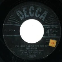 Load image into Gallery viewer, The Andrews Sisters With Gordon Jenkins And His Orchestra : I Wanna Be Loved / I've Just Got To Get Out Of The Habit (7", Single)