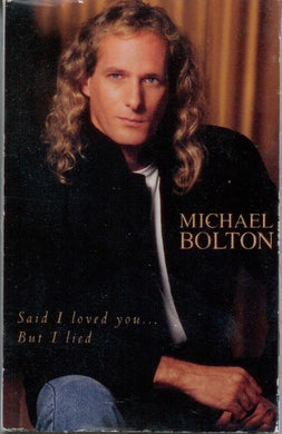 Michael Bolton : Said I Loved You...But I Lied (Cass, Single, Dol)