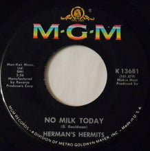 Load image into Gallery viewer, Herman's Hermits : There's A Kind Of Hush / No Milk Today (7", Single)
