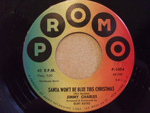 Load image into Gallery viewer, Jimmy Charles : Santa Won't Be Blue This Christmas / I Saw Mommy Kissing Santa Claus (7", Single)