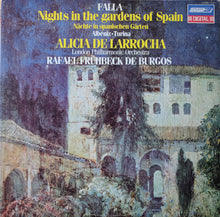 Load image into Gallery viewer, The London Philharmonic Orchestra, Rafael Frühbeck De Burgos, Alicia De Larrocha : Falla: Nights In The Gardens Of Spain / Albéniz: Rhapsodia Española / Turina: Rapsodia Sinfónica (LP)