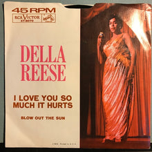 Load image into Gallery viewer, Della Reese : Blow Out The Sun / I Love You So Much It Hurts (7&quot;)