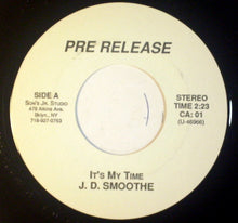 Load image into Gallery viewer, J.D. Smoothe : It's My Time (7", Single, Promo)