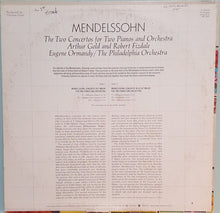 Load image into Gallery viewer, Felix Mendelssohn-Bartholdy / Arthur Gold, Robert Fizdale, The Philadelphia Orchestra, Eugene Ormandy : Mendelssohn / The Two Concertos for Two Pianos and Orchestra (LP, RE)
