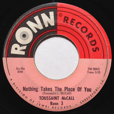 Toussaint McCall : Nothing Takes The Place Of You / Shimmy (7