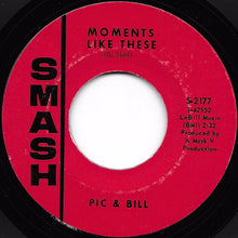 Load image into Gallery viewer, Pic And Bill : Moments Like These  (7&quot;)