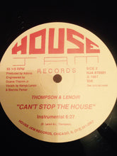 Load image into Gallery viewer, Thompson &amp; Lenoir : Can&#39;t Stop The House (12&quot;, Whi)